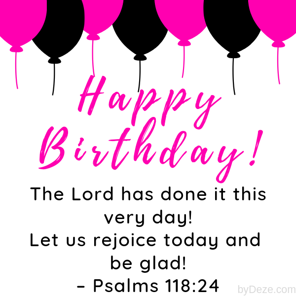 happy birthday from psalms 118:24
