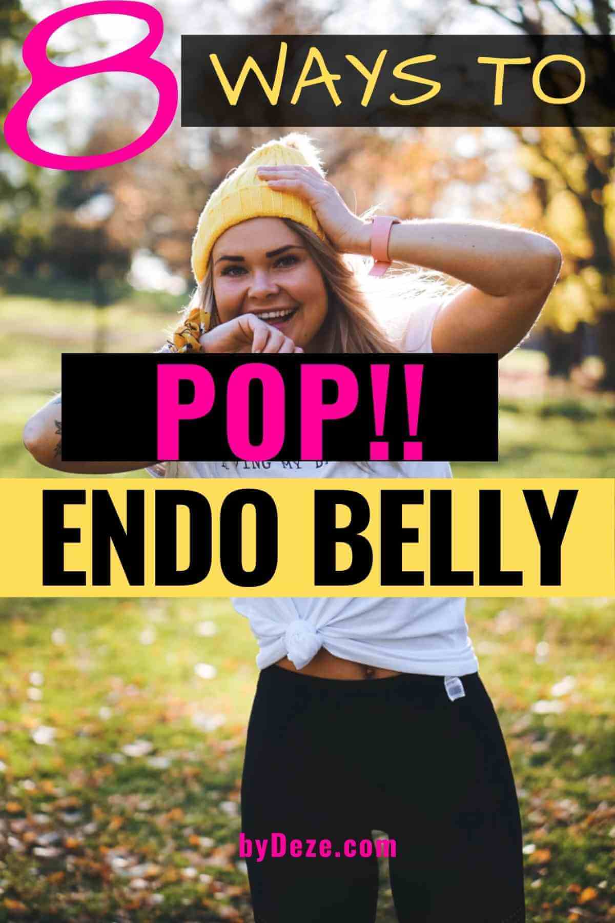 8 ways to pop endo belly