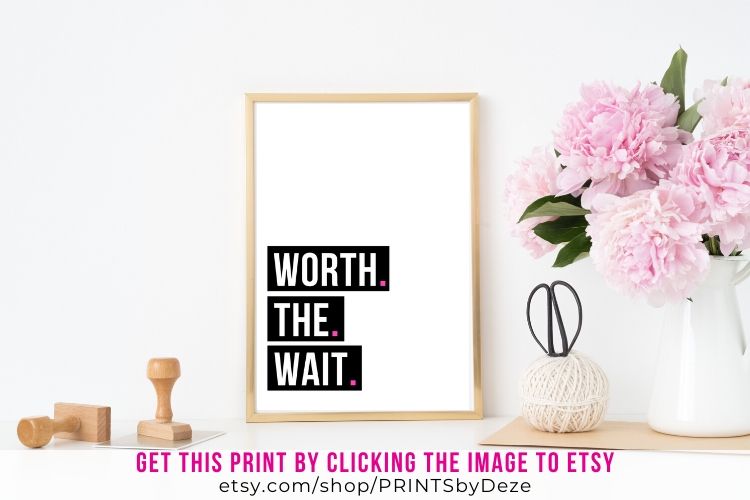 framed infertility quotes worth the wait
