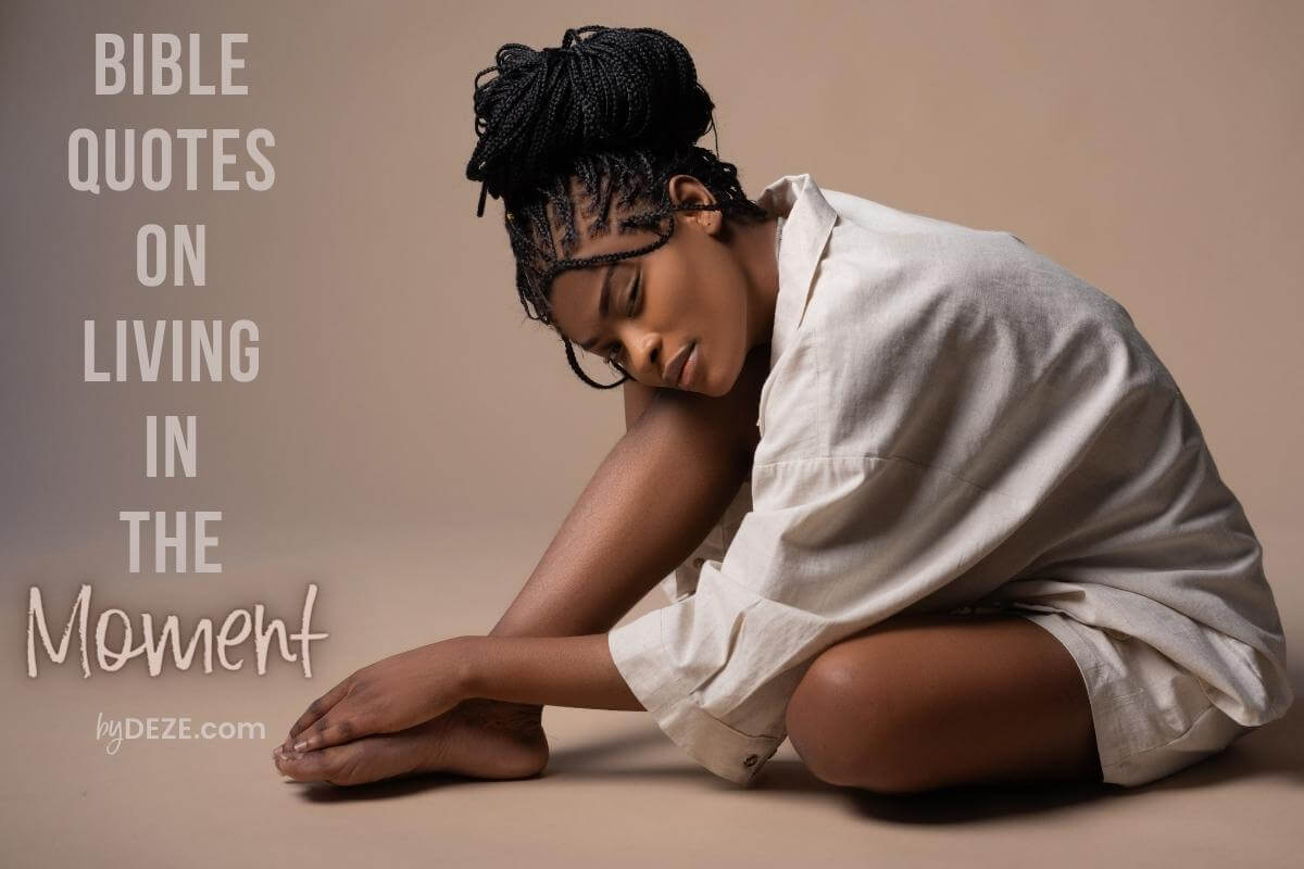 bible quotes about living in the moment