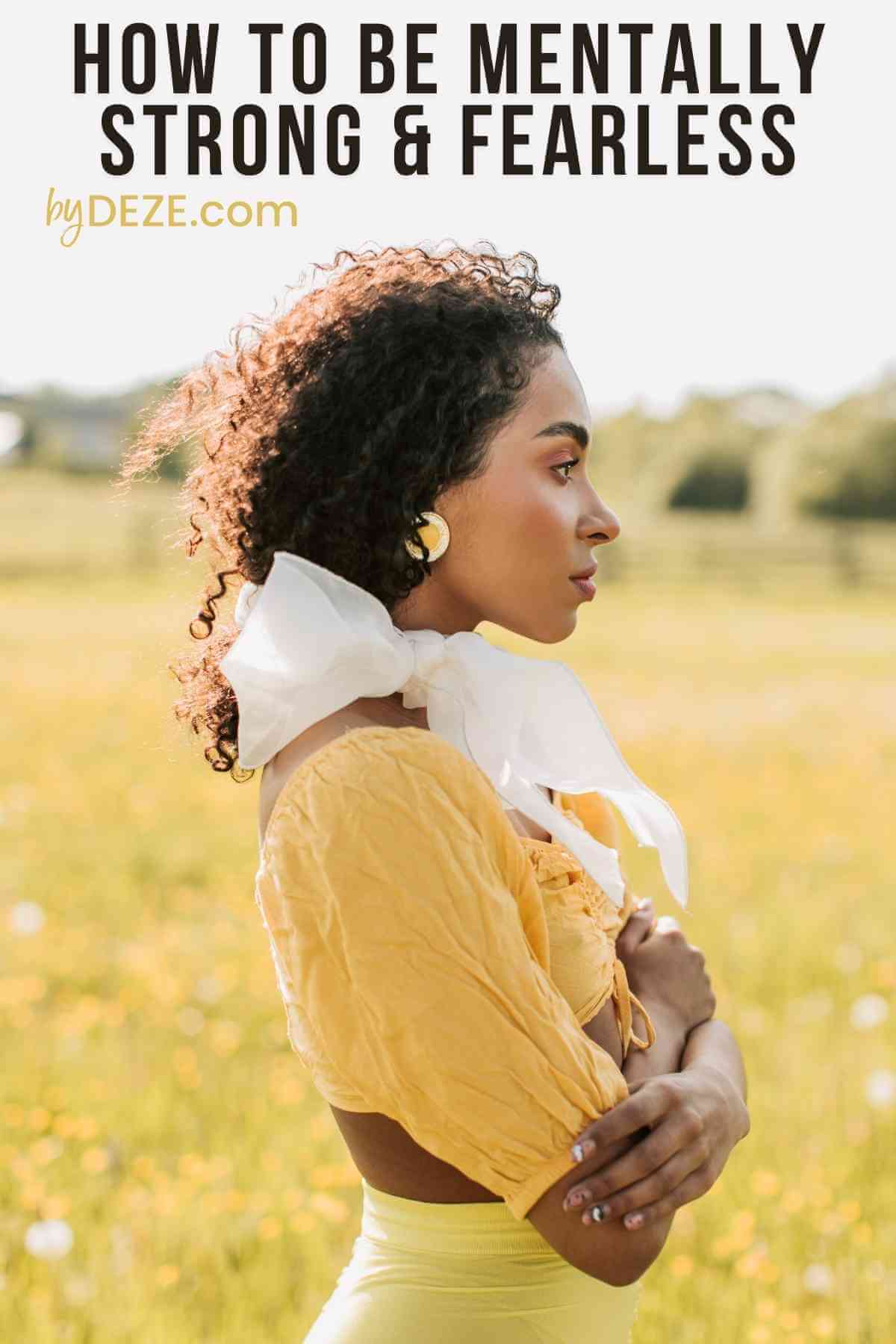 how to be mentally strong and fearless