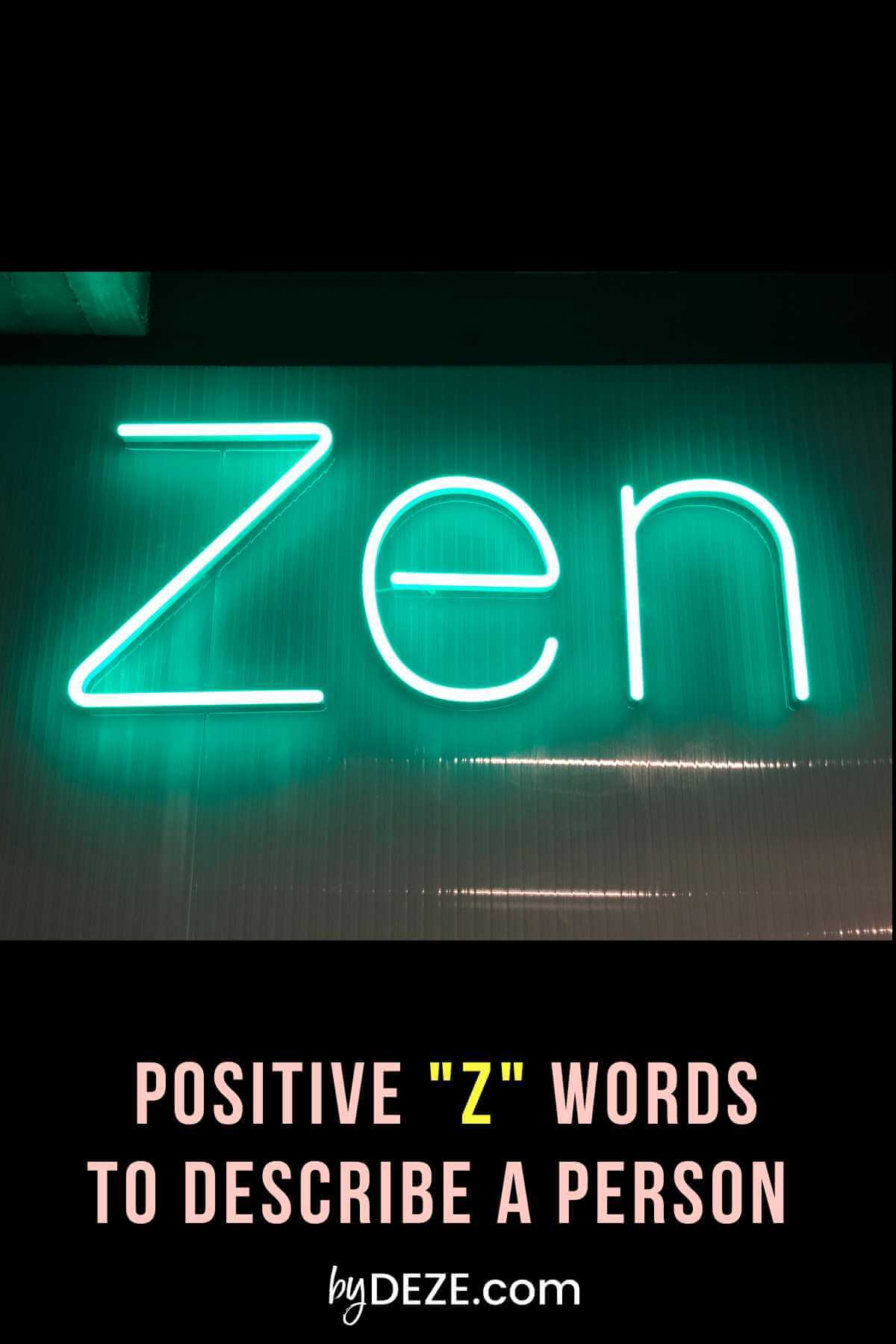 positive words that start with z to describe a person